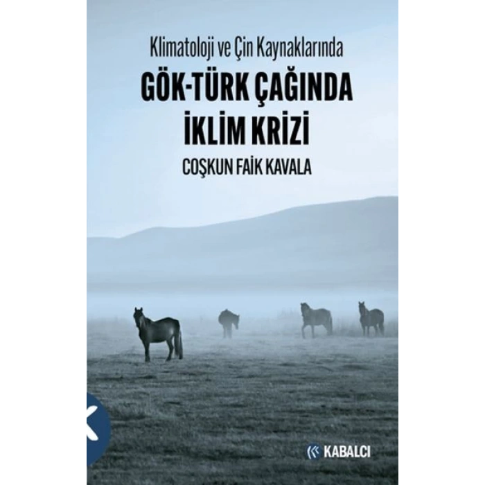 Klimatoloji ve Çin Kaynaklarında Gök-Türk Çağında İklim Krizi
