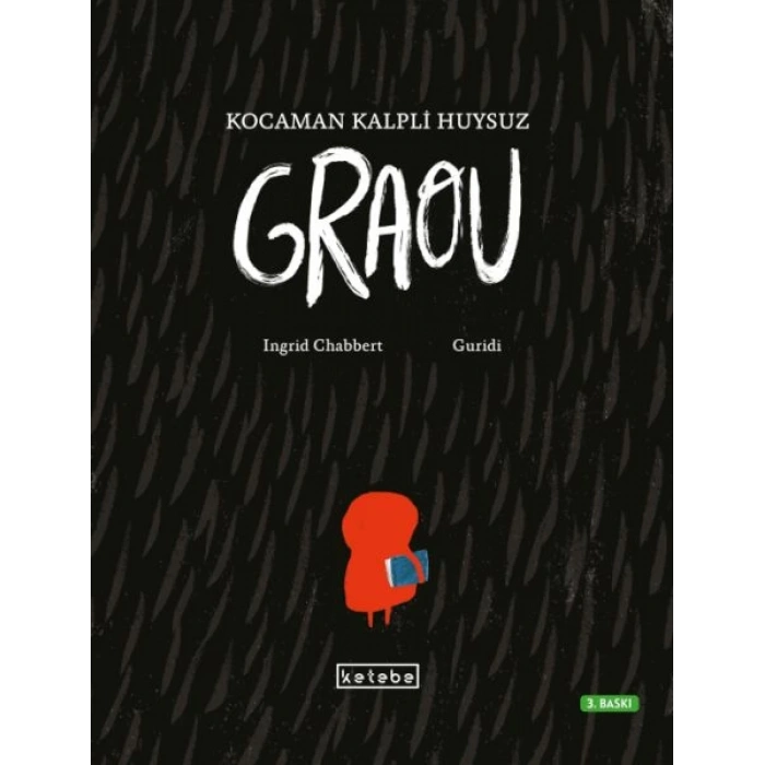 Kocaman Kalpli Huysuz Graou