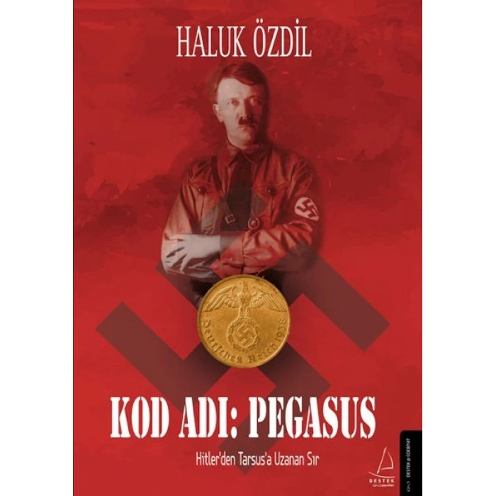 Kod Adı: Pegasus - Hitler’den Tarsus’a Uzanan Sır