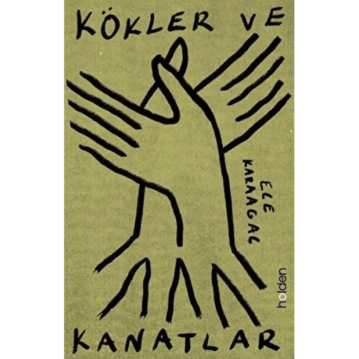 Kökler ve Kanatlar