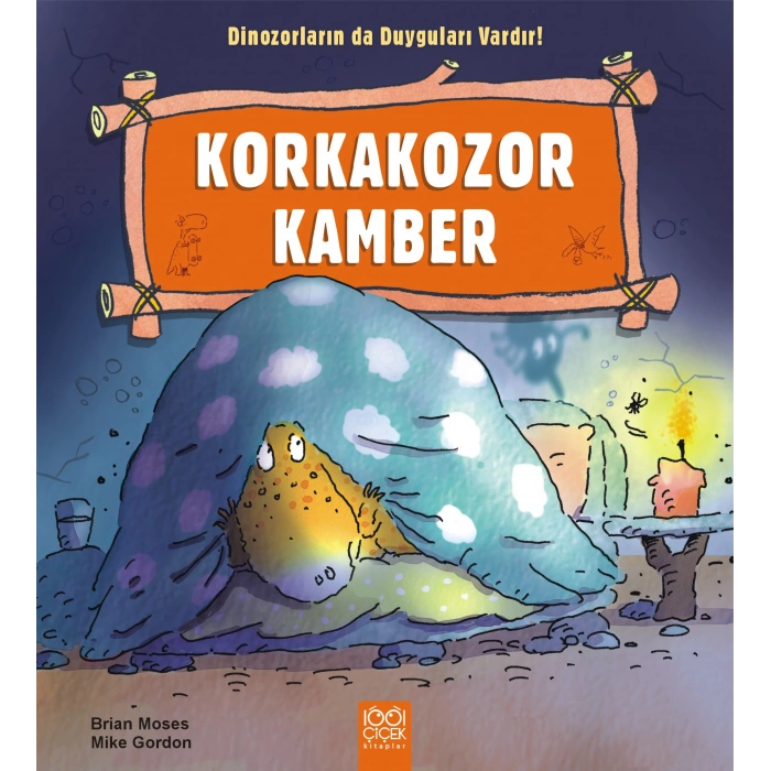 Korkakozor Kamber  / Dinozorların da Duyguları Vardır