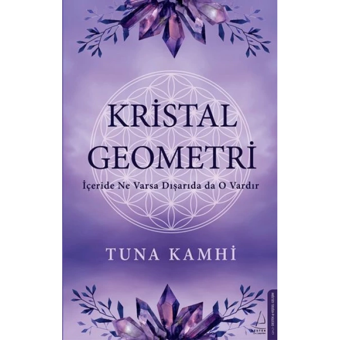 Kristal Geometri - İçeride Ne Varsa Dışarıda da O Vardır