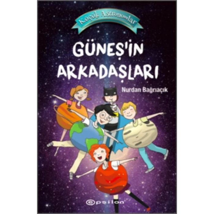 Küçük Astronomlar 3 - Güneş’in Arkadaşları (Ciltli)