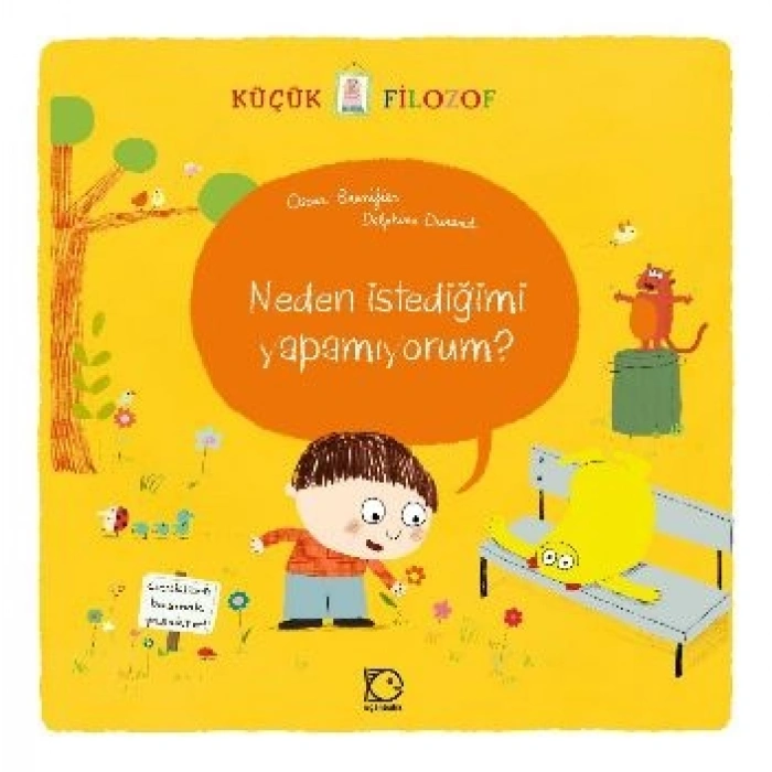 Küçük Filozof / Neden İstediğimi Yapamıyorum?