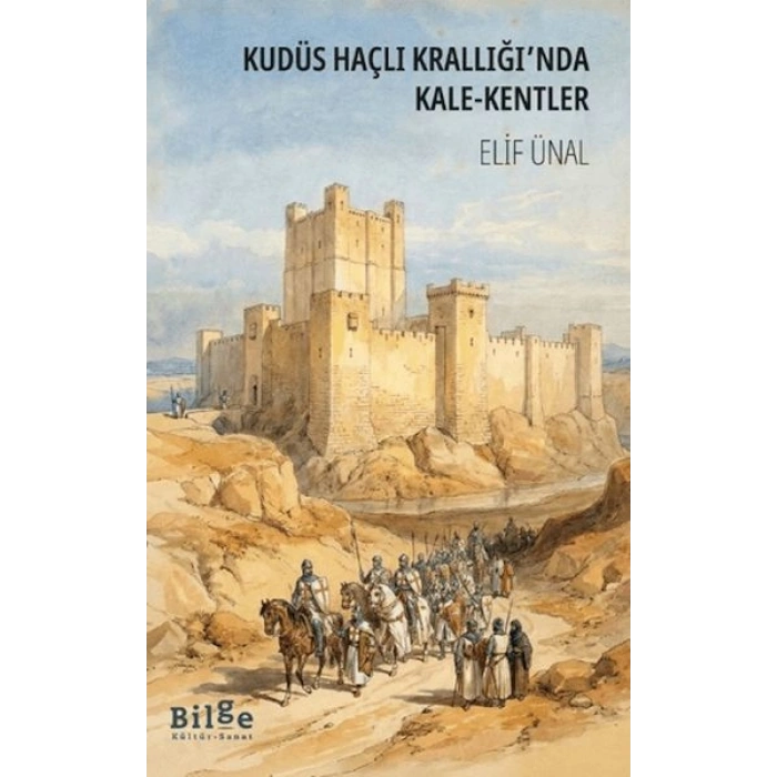 Kudüs Haçlı Krallığında Kale-Kentler