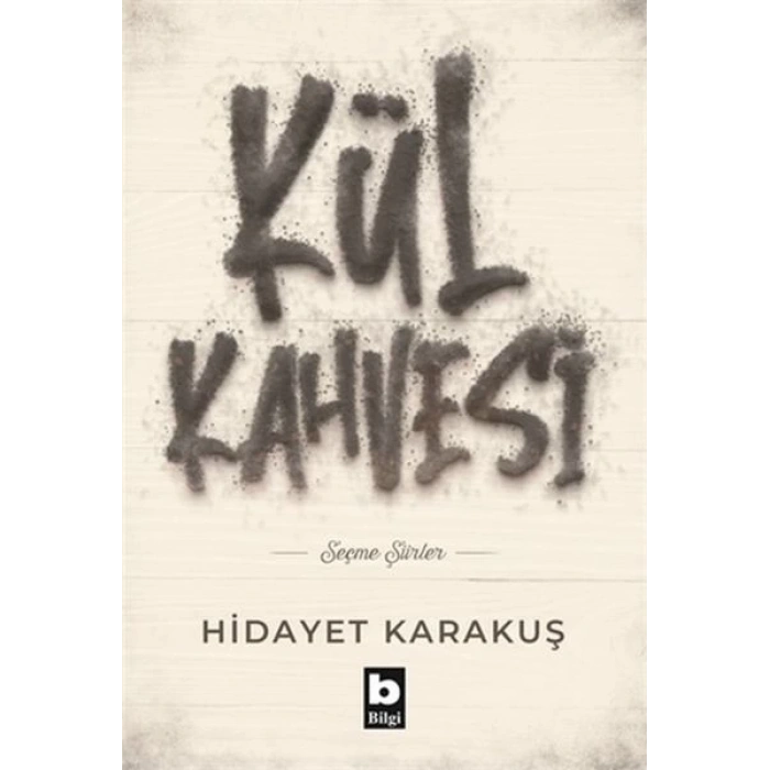 Kül Kahvesi - Seçme Şiirler