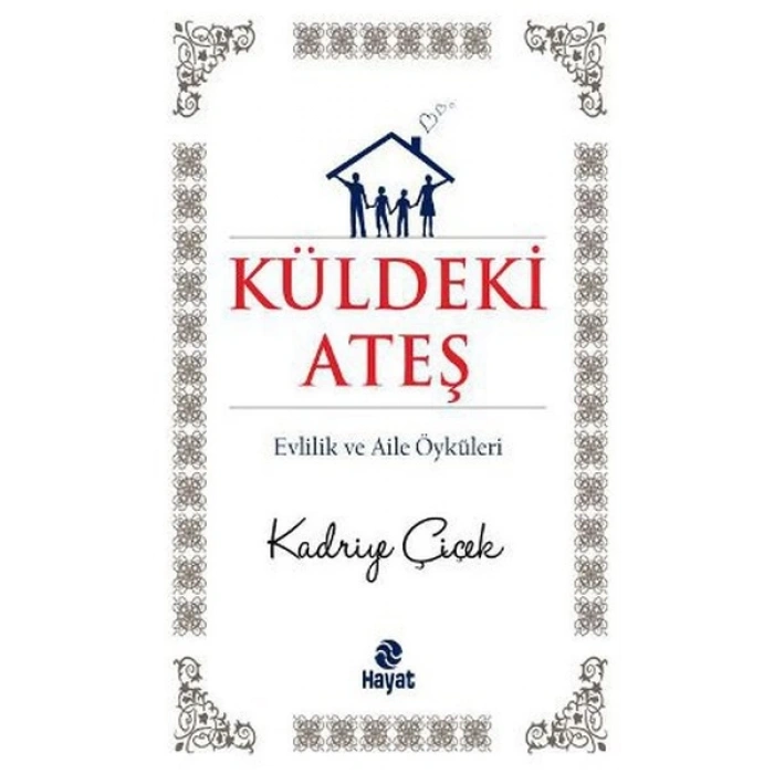 Küldeki Ateş  Evlilik ve Aile Öyküleri