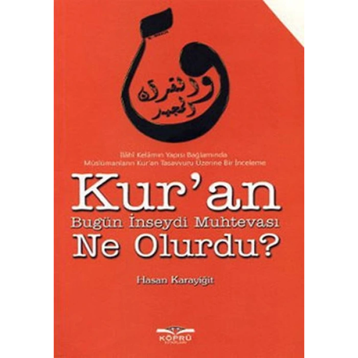 Kuran Bugün İnseydi Muhtevası Ne Olurdu?