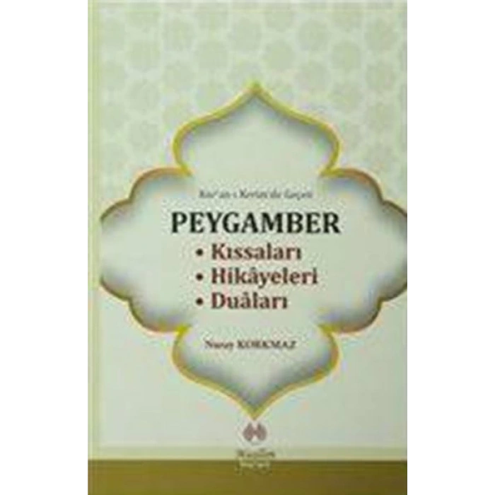 Kuran-ı Kerimde Geçen Peygamber Kıssaları Hikayeleri Duaları