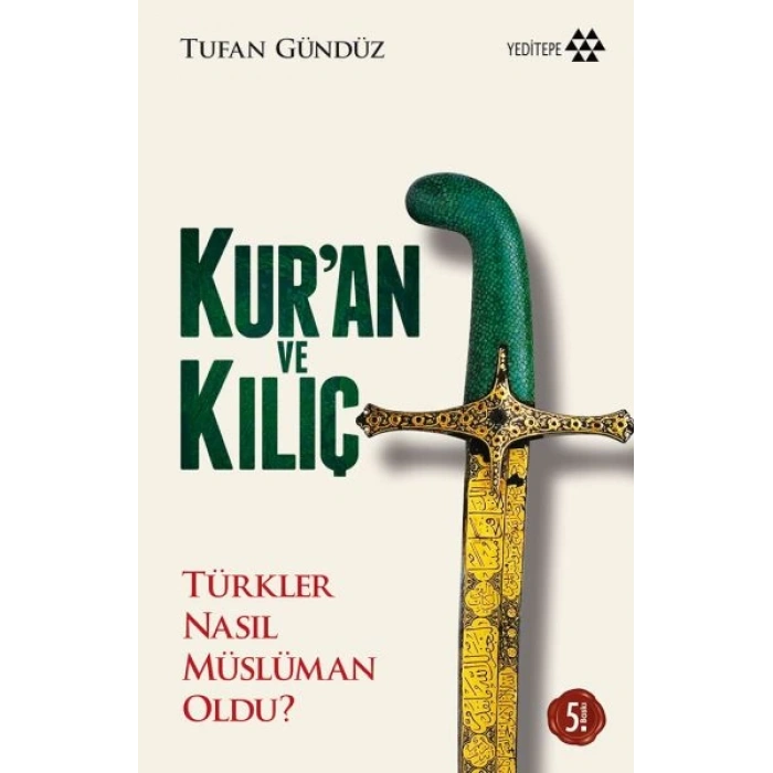 Kuran ve Kılıç; Türkler Nasıl Müslüman Oldu?-Ciltsiz