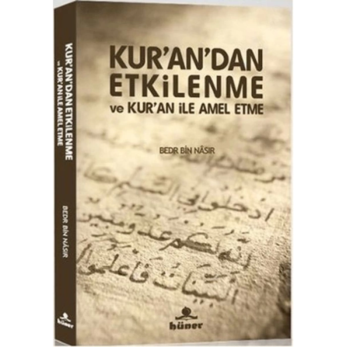 Kur’an’dan Etkilenme ve Kur’an ile Amel Etme
