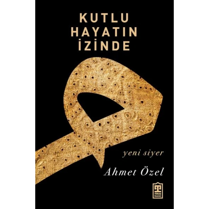 Kutlu Hayatın İzinde