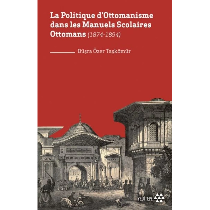 La Politique Dottomanisme Dans Les Manuels Scolaires Ottomans (1874-1894)
