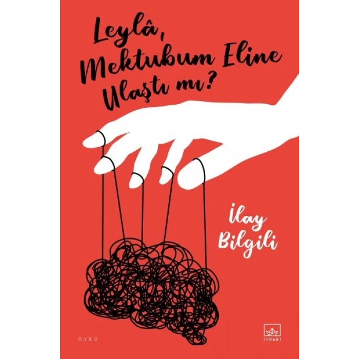 Leylâ, Mektubum Eline Ulaştı mı?