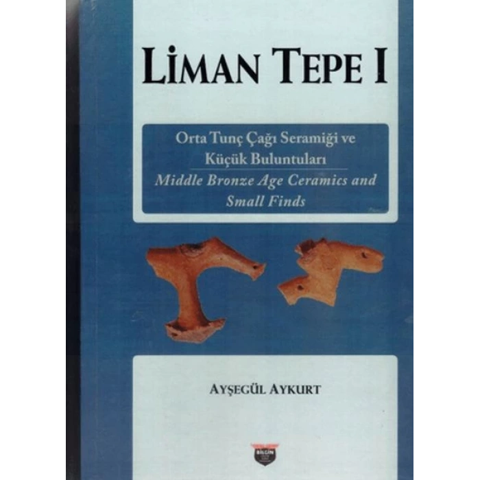 Liman Tepe 1 Orta Tunç Çağı Seramiği ve Küçük Buluntuları
