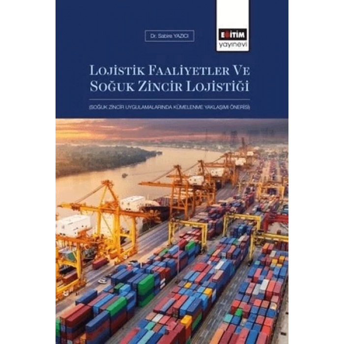 Lojistik Faaliyetler Ve Soğuk Zincir Lojistiği