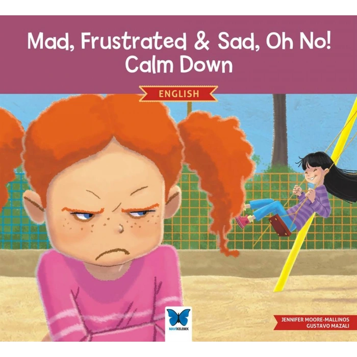 Mad, Frustrated, Sad, Oh No! Calm Down (İngilizce)
