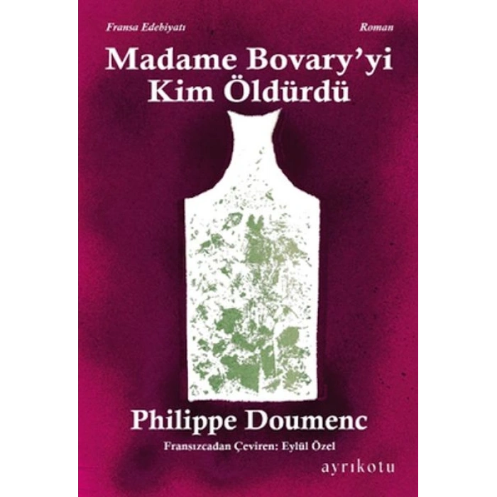 Madame Bovary yi Kim Öldürdü?