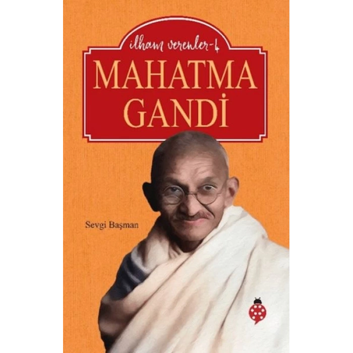 Mahatma Gandi - İlham Verenler - 4
