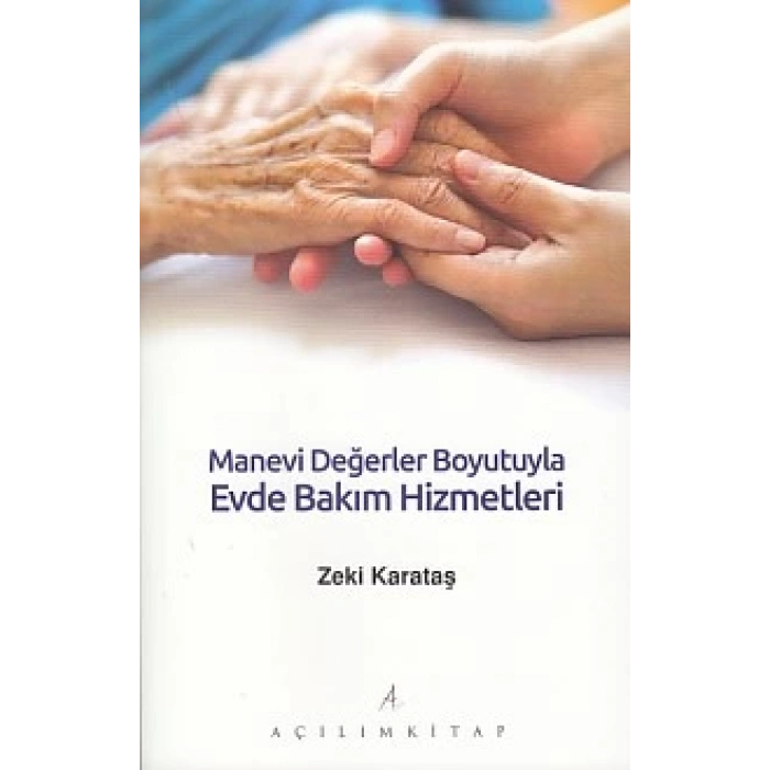 Manevi Değerler Boyutuyla Evde Bakım Hizmetleri