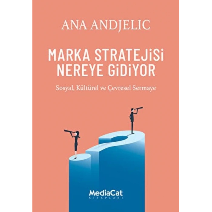 Marka Stratejisi Nereye Gidiyor