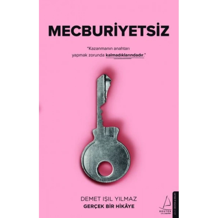 Mecburiyetsiz - Kazanmanın Anahtarı Yapmak Zorunda Kalmadıklarındadır