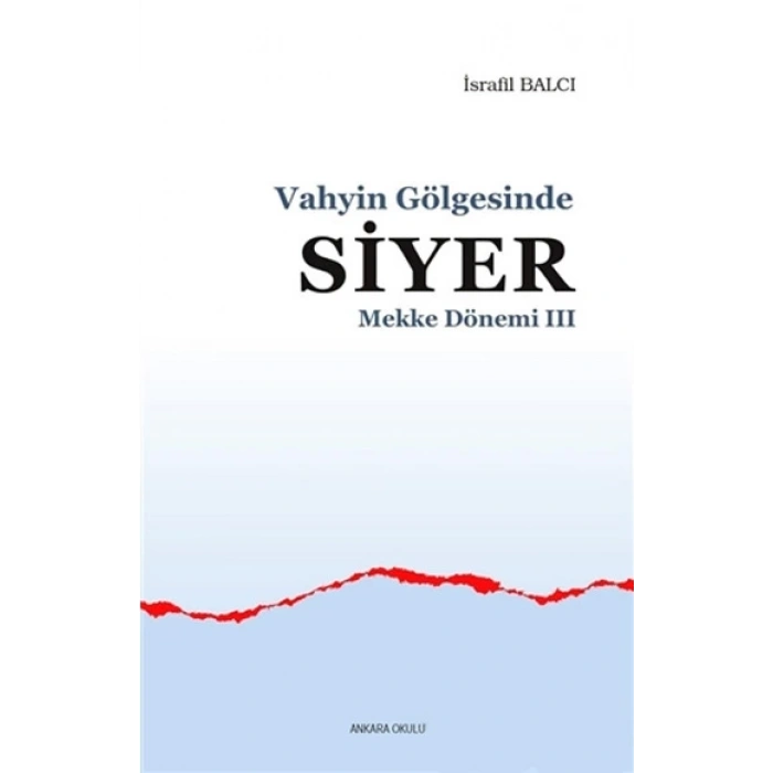 Mekke Yılları 3 - Vahyin Gölgesinde Siyer