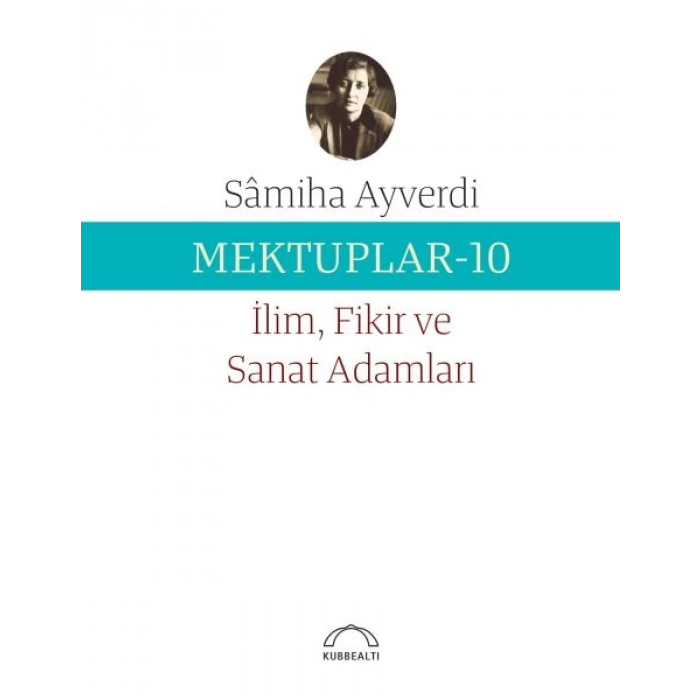 Mektuplar 10 - İlim Fikir ve Sanat Adamları