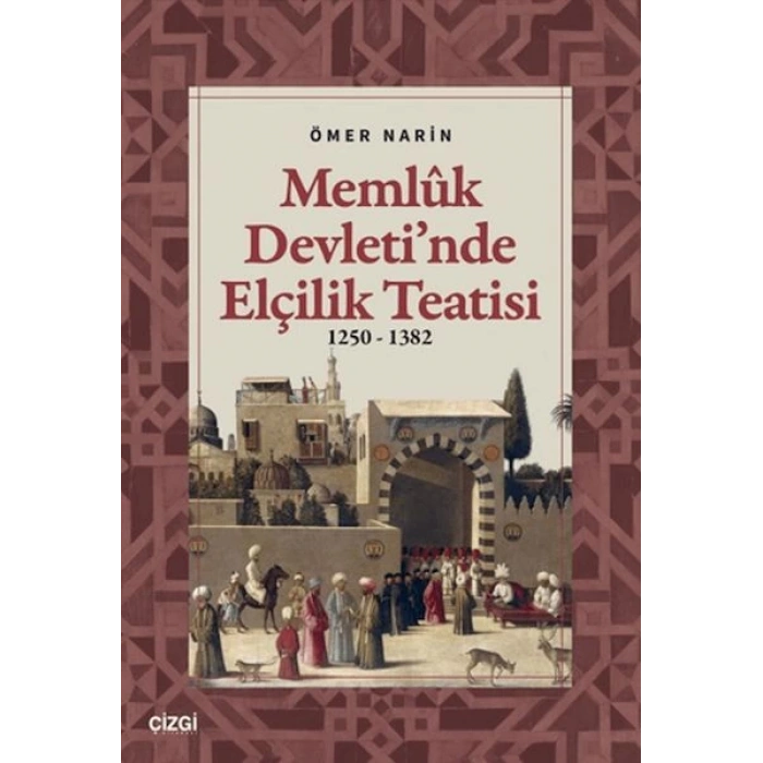 Memlük Devletinde Elçilik Teatisi (1250 - 1382)
