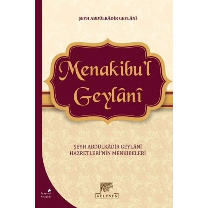 Menakibul Geylani - Şeyh Abdülkadir Geylani Hazretlerinin Menkıbeleri