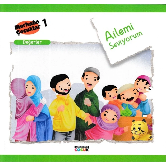 Merhaba Çocuklar 1 - Değerler; Ailemi Seviyorum