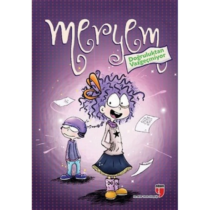 Meryem Doğruluktan Vazgeçmiyor