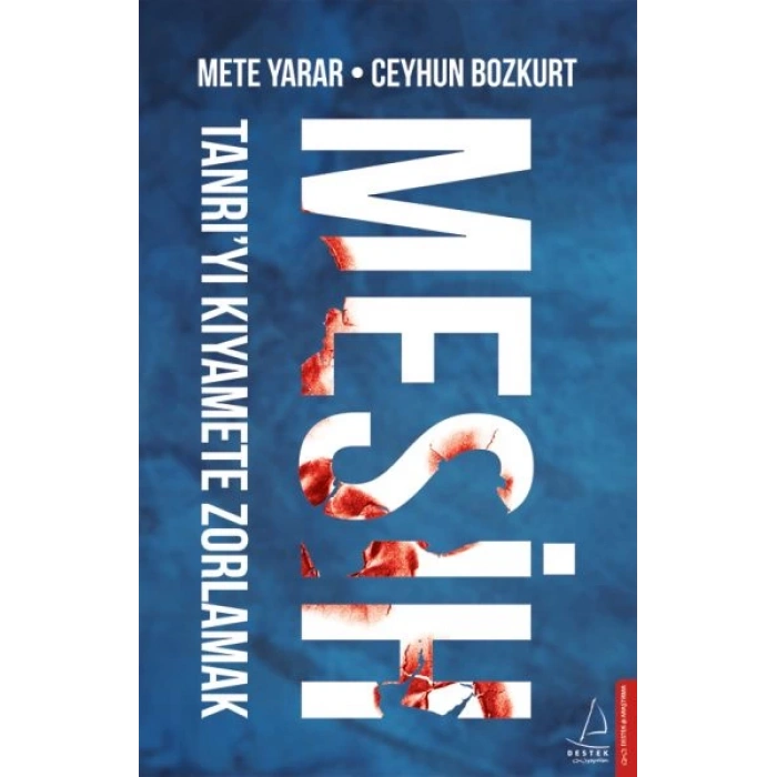 Mesih - Tanrı’yı Kıyamete Zorlamak