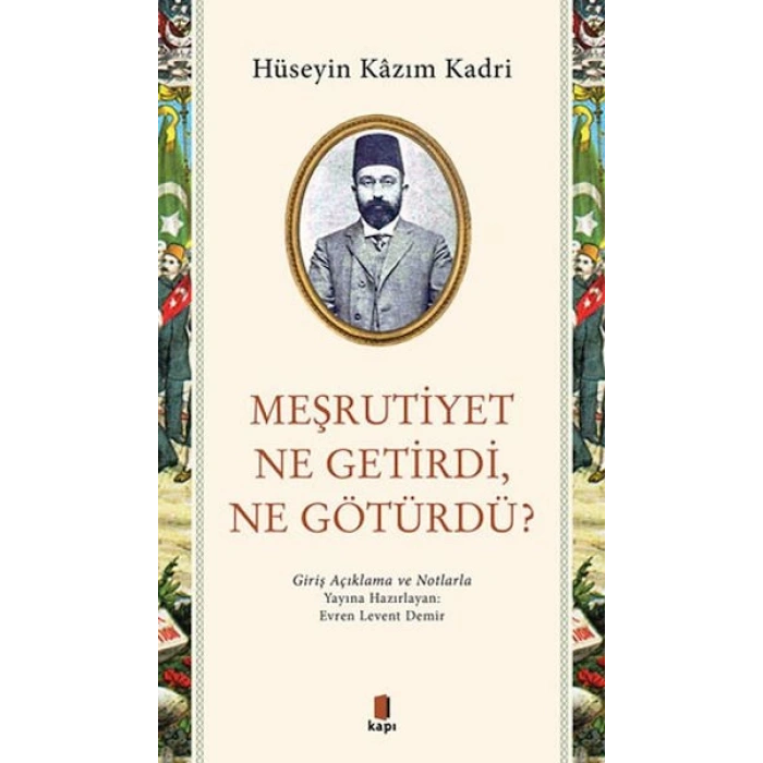 Meşrutiyet Ne Getirdi Ne Götürdü?