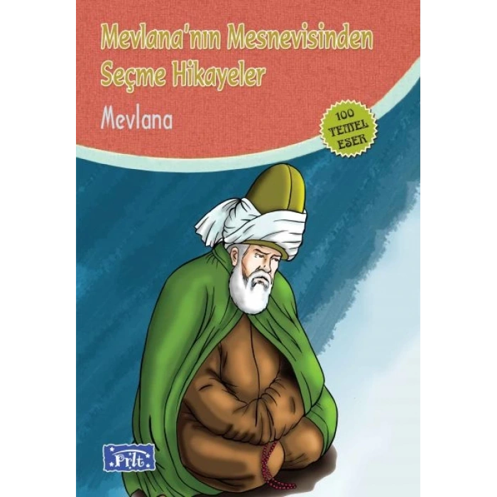 Mevlananın Mesnevisinden Seçme Hikayeler (100 Temel Eser - İlköğretim)