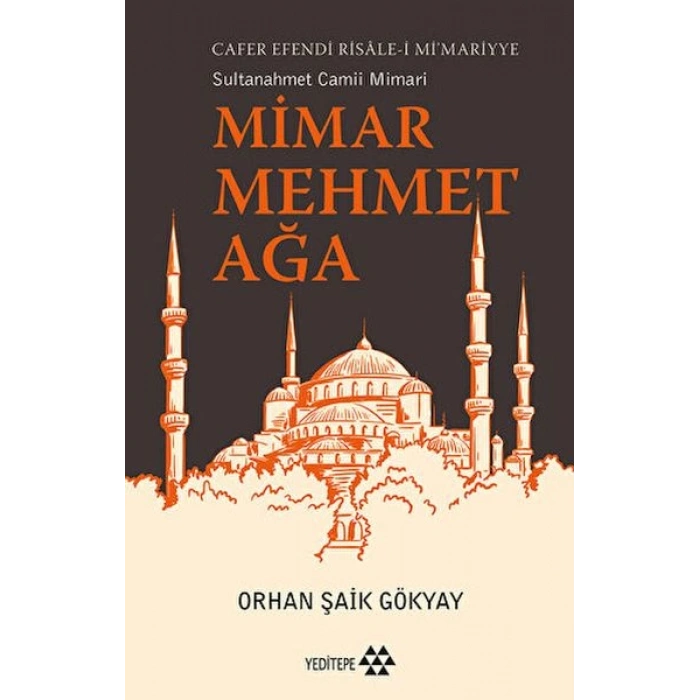 Mimar Mehmet Ağa Cafer Efendi Risale-i Mi’marriye Sultanahmet Camii Mimarı