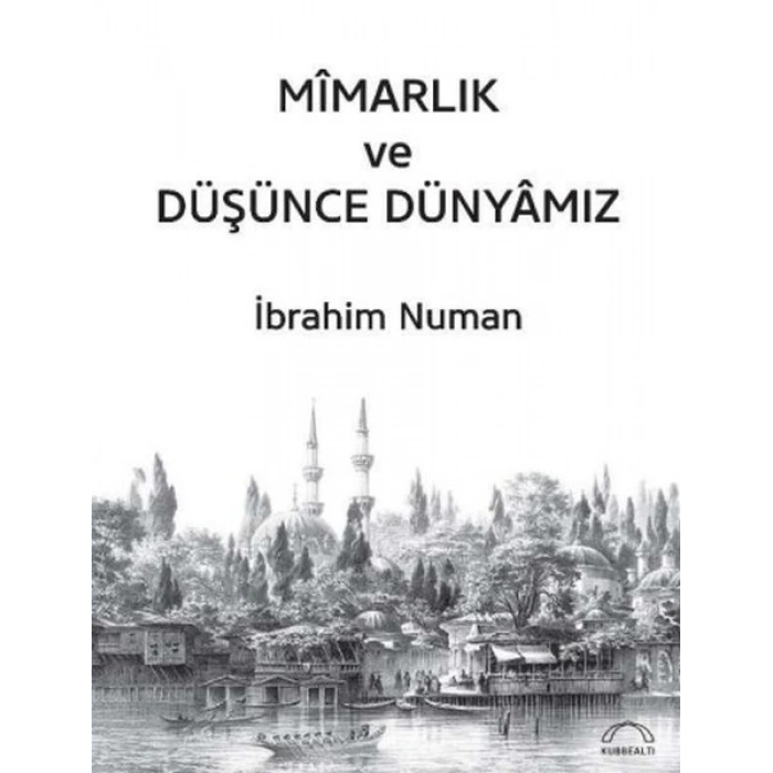 Mîmarlık ve Düşünce Dünyâmız