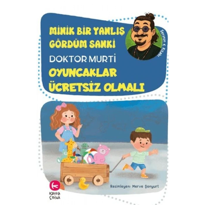 Minik Bir Yanlış Gördüm Sanki / Oyuncaklar Ücretsiz Olmalı