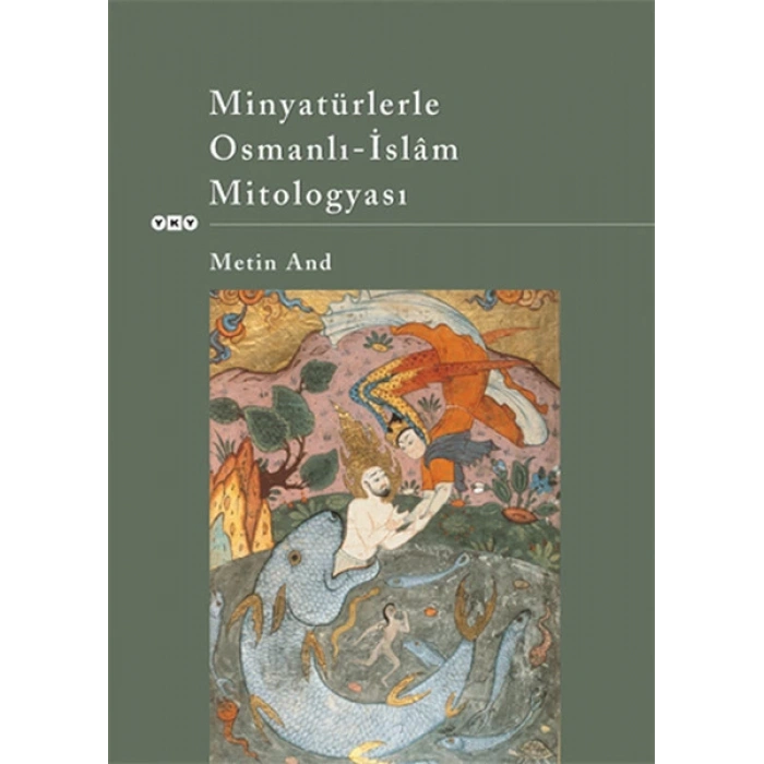 Minyatürlerle Osmanlı-İslam Mitologyası