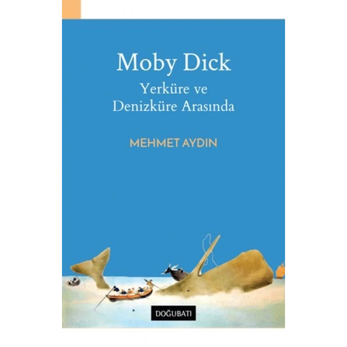 Moby Dick - Yerküre ve Denizküre Arasında