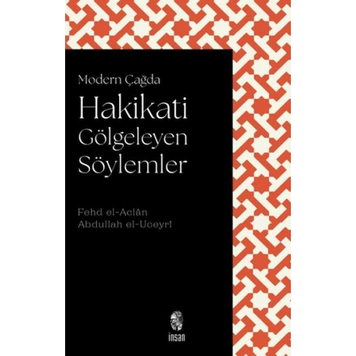 Modern Çağda Hakikati Gölgeleyen Söylemler