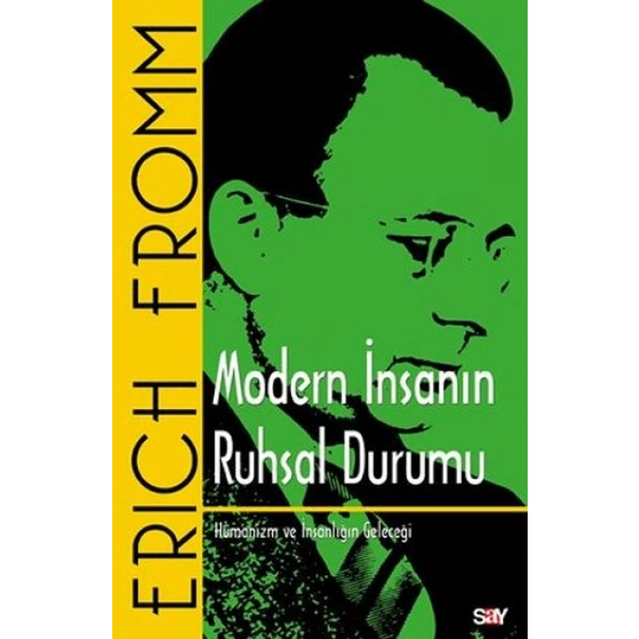 Modern İnsanın Ruhsal Durumu Hümanizm ve İnsanlığın Geleceği