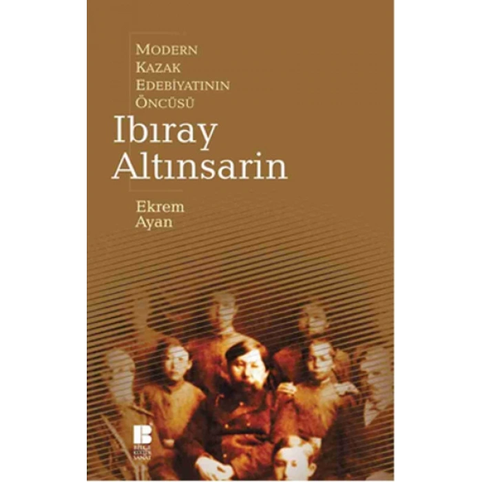 Modern Kazak Edebiyatının Öncüsü Ibıray Altınsarin