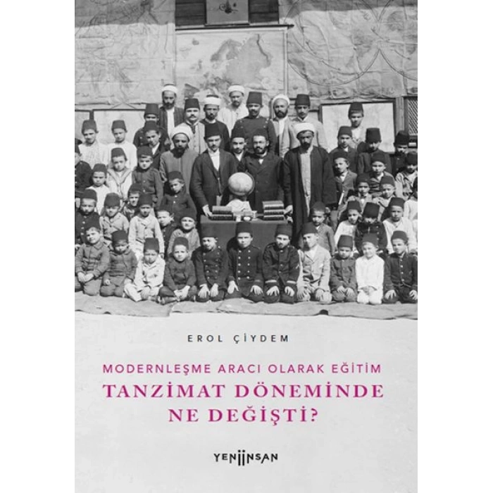 Modernleşme Aracı Olarak Eğitim –Tanzimat Döneminde Ne Değişti?