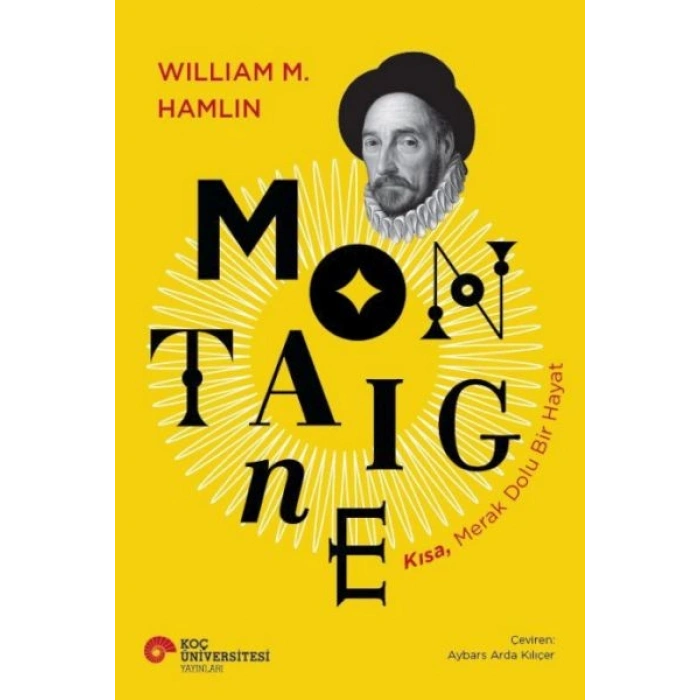 Montaıgne Kısa, Merak Dolu Bir Hayat