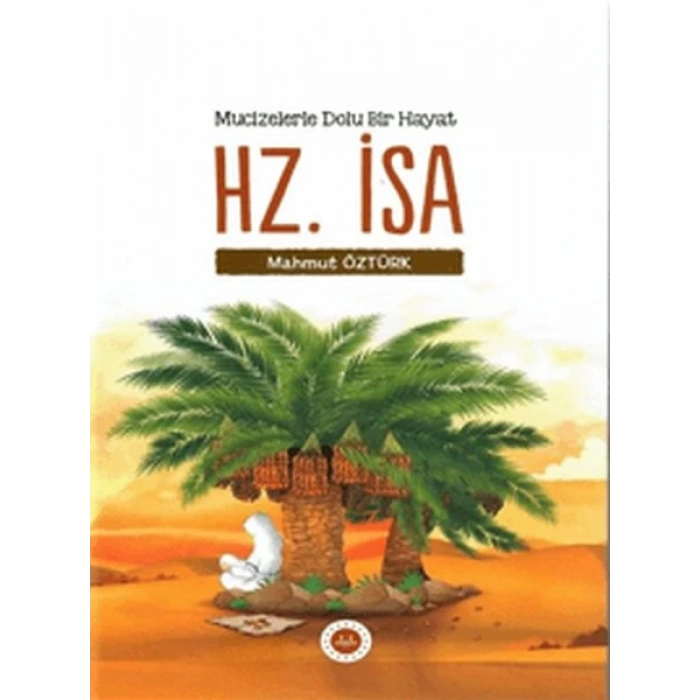 Mucizelerle Dolu Bir Hayat - Hz. İsa