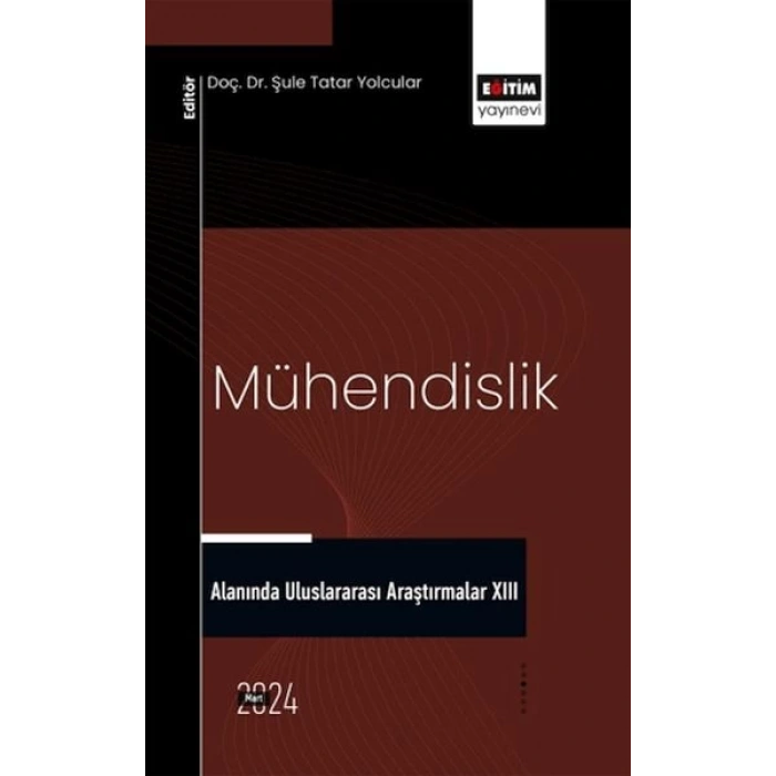Mühendislik Alanında Uluslararası Araştırmalar XIII