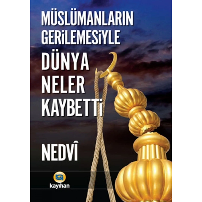 Müslümanların Gerilemesiyle Dünya Neler Kaybetti