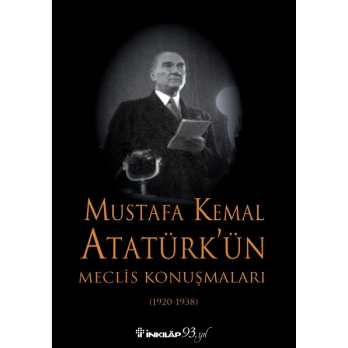 Mustafa Kemal Atatürkün Meclis Konuşmaları - Ciltsiz