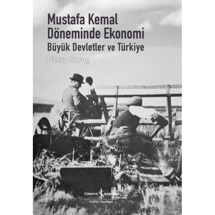 Mustafa Kemal Döneminde Ekonomi - Büyük Devletler ve Türkiye
